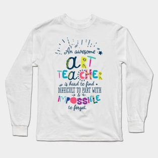An Awesome Art Teacher Gift Idea - Impossible to forget Long Sleeve T-Shirt